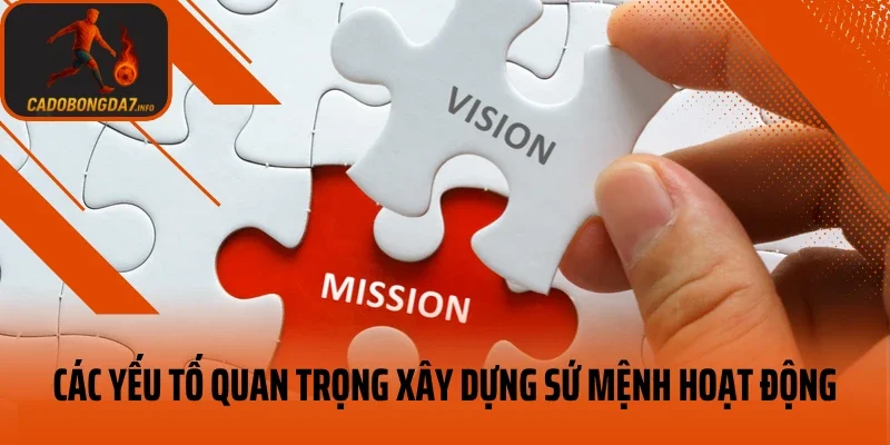 Các yếu tố quan trọng xây dựng sứ mệnh hoạt động