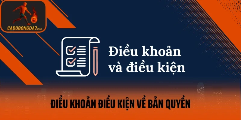 Điều khoản điều kiện của Cadobongda7 về bản quyền