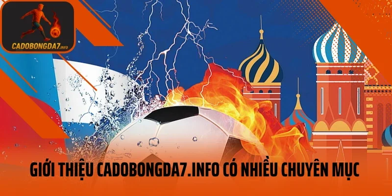 Giới thiệu Cá Độ Bóng Đá có nhiều chuyên mục hấp dẫn