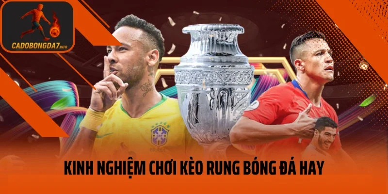 Kinh nghiệm chơi kèo rung bóng đá hay