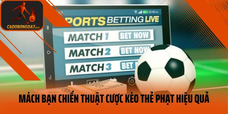 Mách bạn chiến thuật cược kèo thẻ phạt hiệu quả