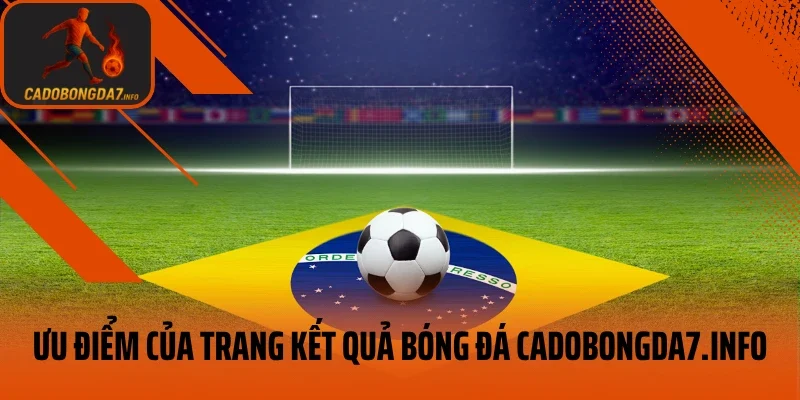 Những ưu điểm của trang kết quả bóng đá veneta.jpn.com